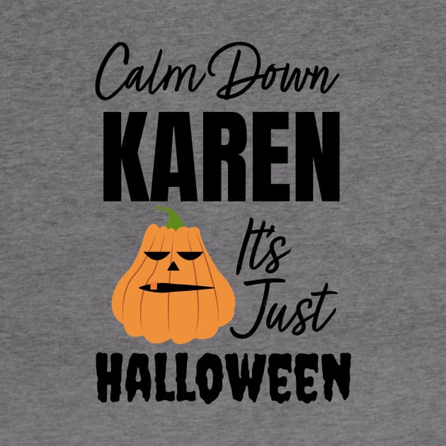 Calm Down Karen Its Just Halloween Pumpkin by qitrechio